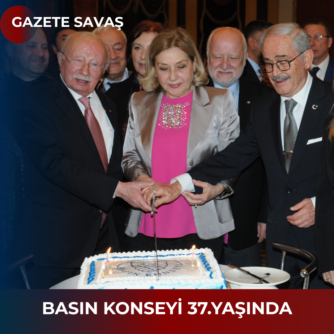 BASIN KONSEYİ 37.YAŞINDA