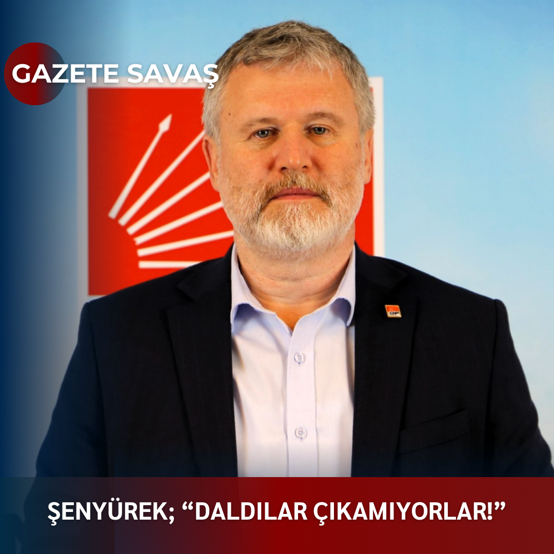 ŞENYÜREK; “Daldılar çıkamıyorlar!”