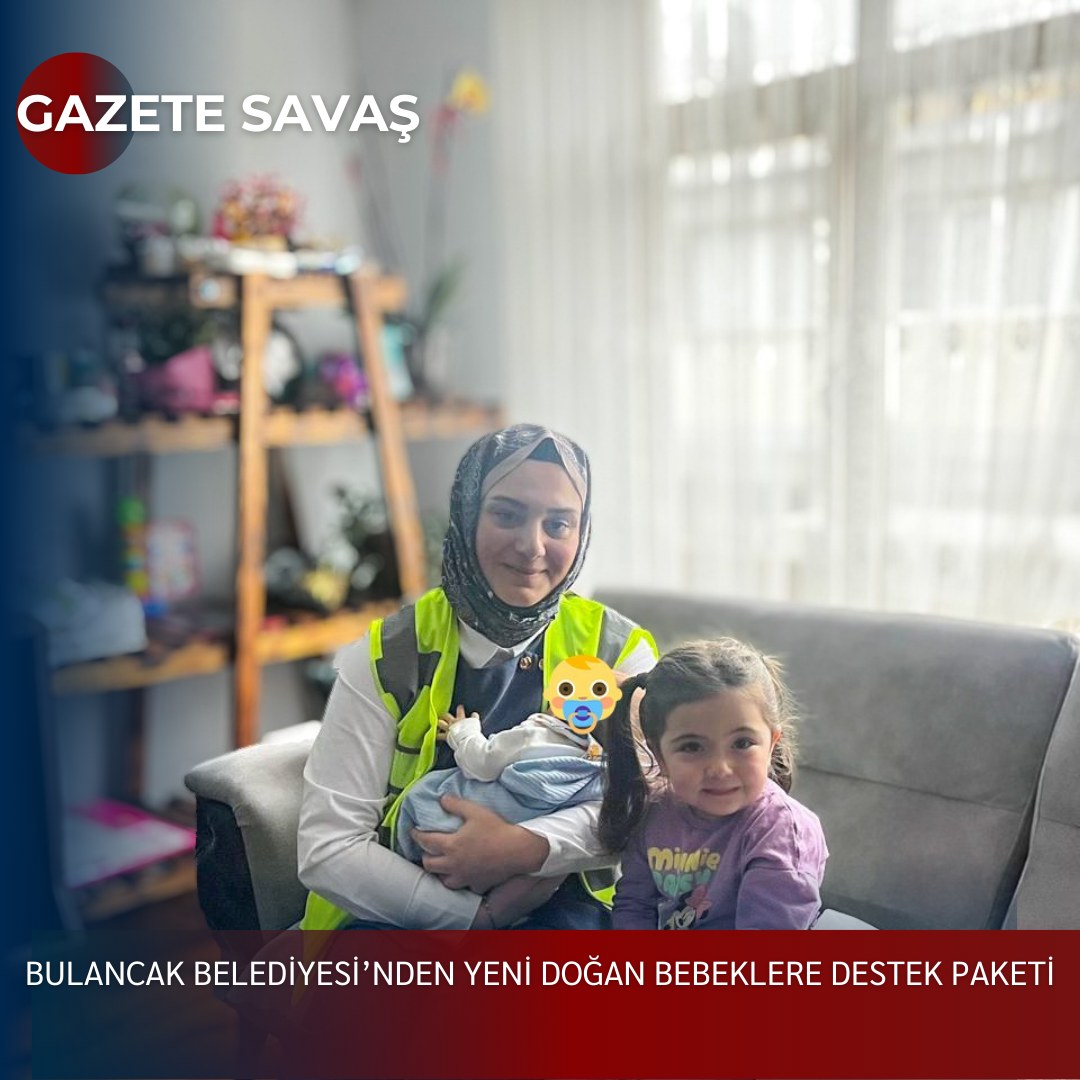 BULANCAK BELEDİYESİ’nden YENİ DOĞAN BEBEKLERE DESTEK PAKETİ