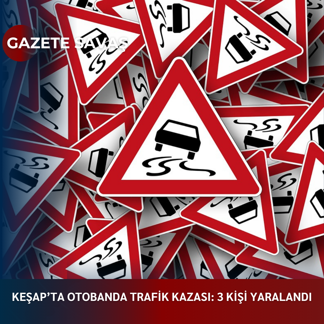 KEŞAP’ta OTOBANDA TRAFİK KAZASI: 3 KİŞİ YARALANDI