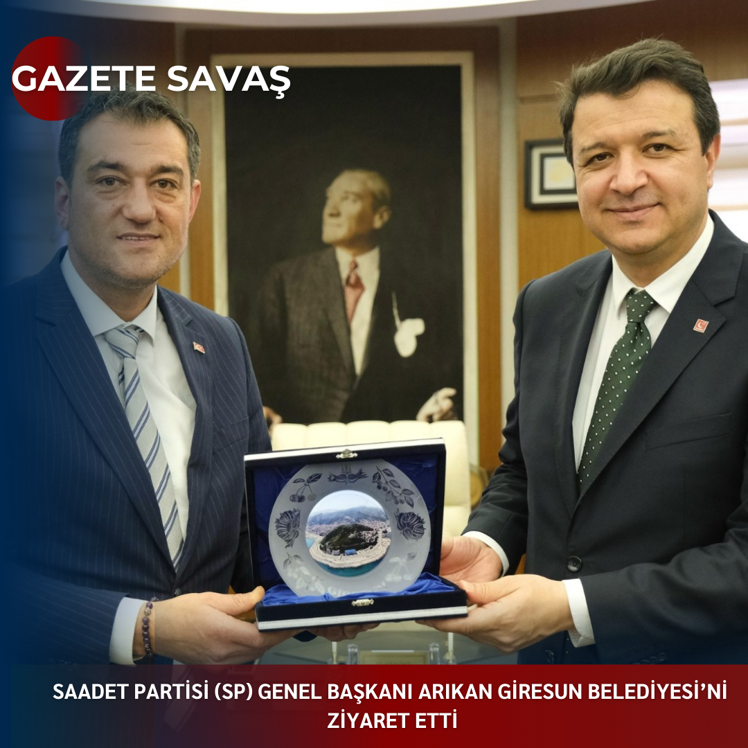 SAADET PARTİSİ  (SP) GENEL BAŞKANI ARIKAN GİRESUN BELEDİYESİ’ni ZİYARET ETTİ
