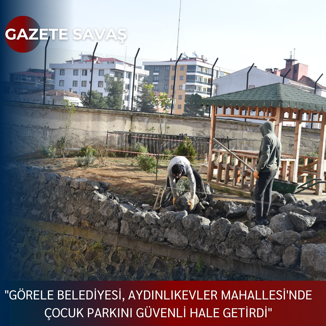 “GÖRELE BELEDİYESİ, AYDINLIKEVLER MAHALLESİ’NDE ÇOCUK PARKINI GÜVENLİ HALE GETİRDİ”