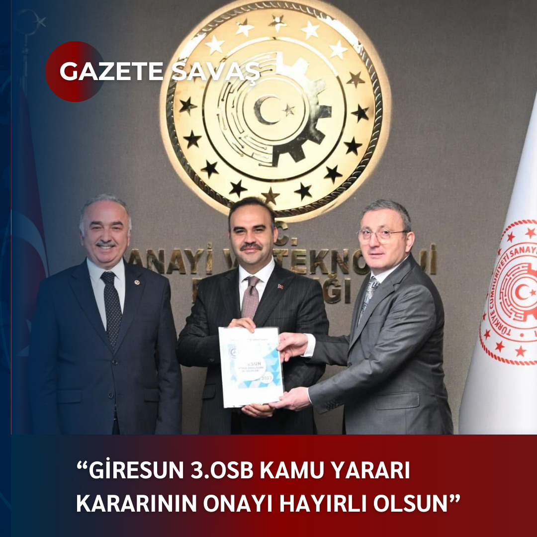 “GİRESUN 3.OSB KAMU YARARI KARARININ ONAYI HAYIRLI OLSUN”