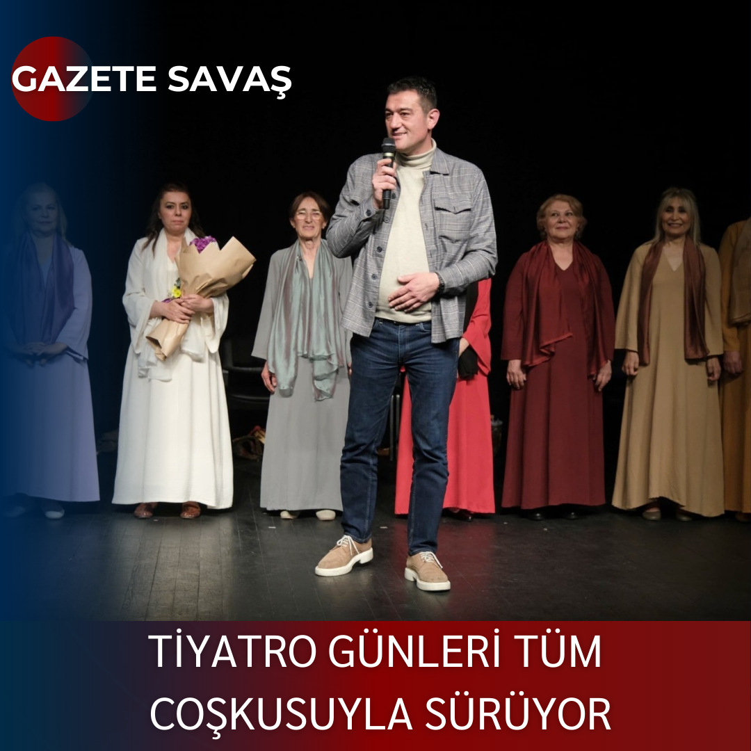 TİYATRO GÜNLERİ TÜM COŞKUSUYLA SÜRÜYOR