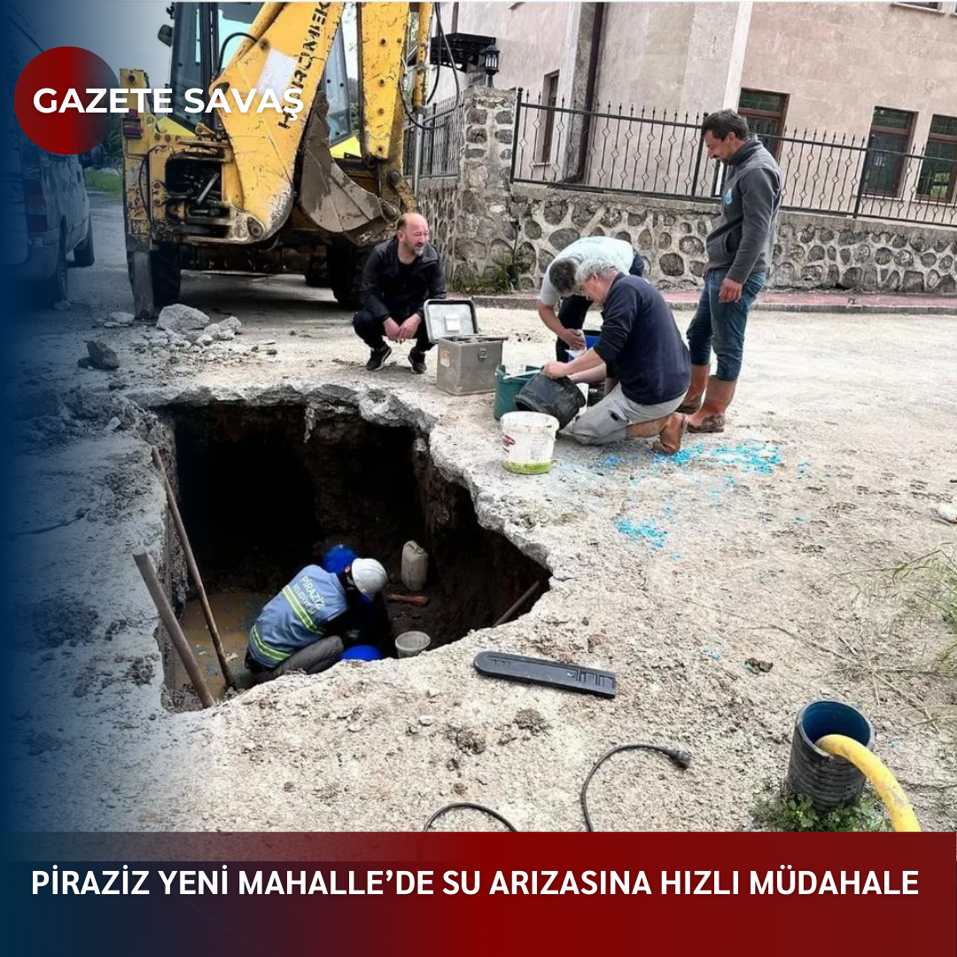 PİRAZİZ YENİ MAHALLE’de SU ARIZASINA HIZLI MÜDAHALE
