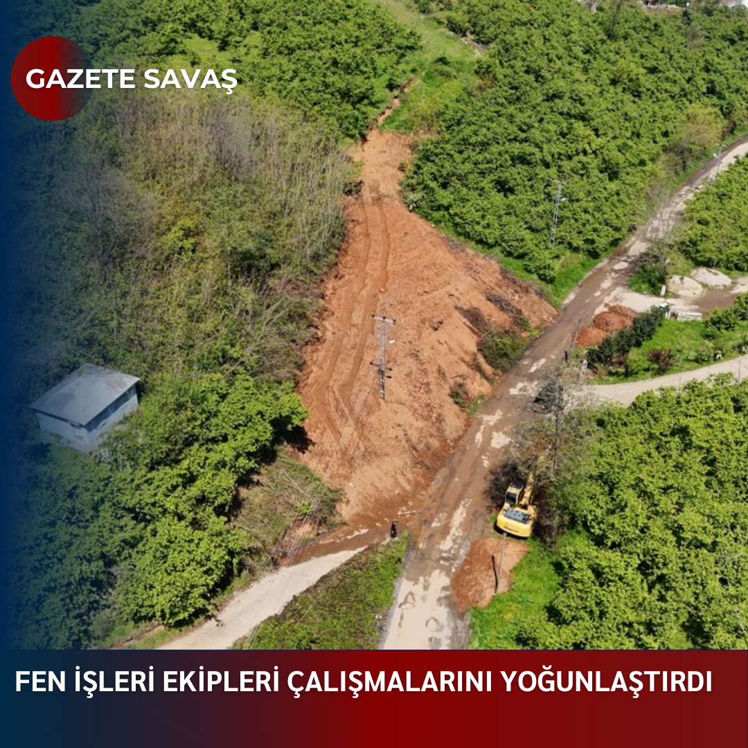 FEN İŞLERİ EKİPLERİ ÇALIŞMALARINI YOĞUNLAŞTIRDI