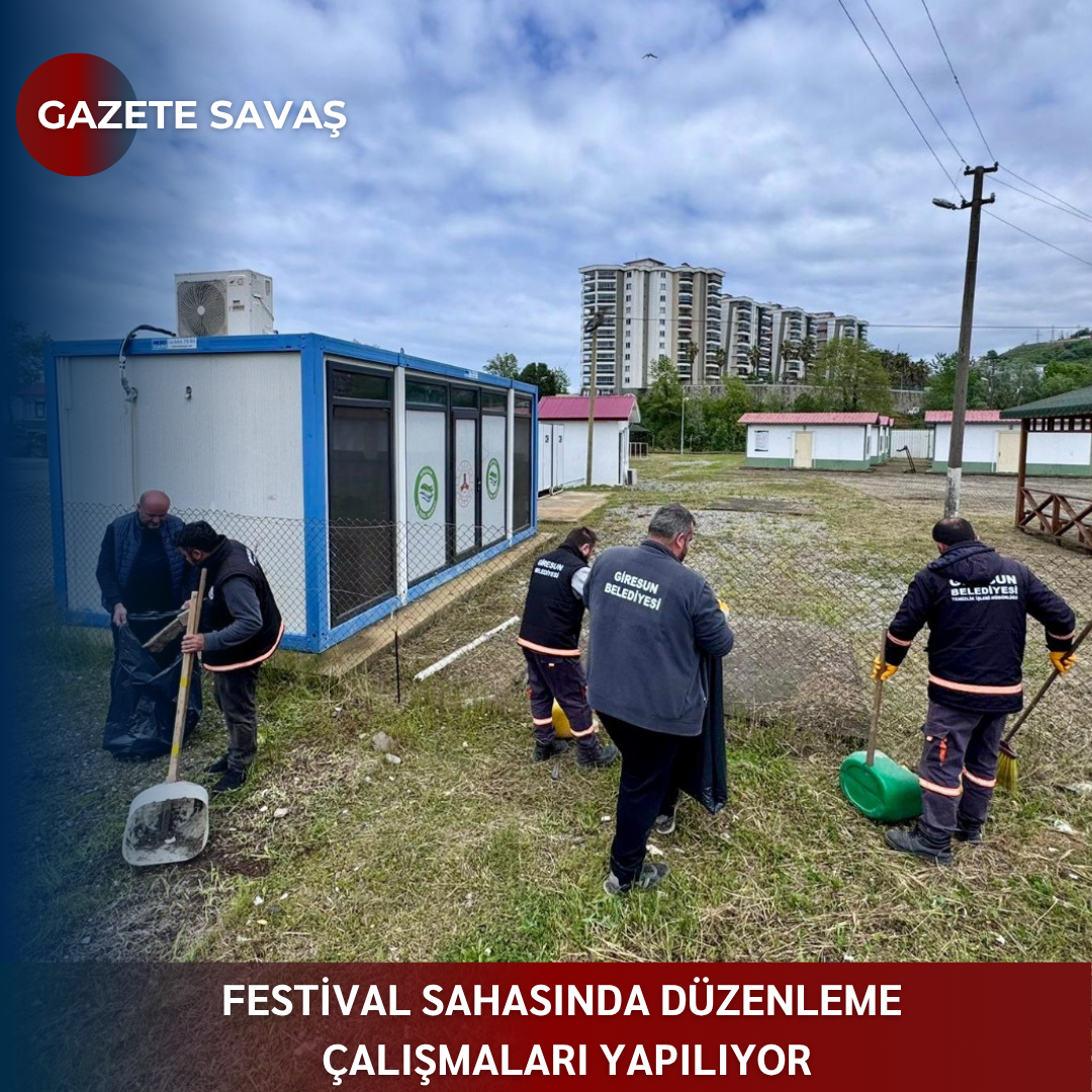 FESTİVAL SAHASINDA DÜZENLEME ÇALIŞMALARI YAPILIYOR
