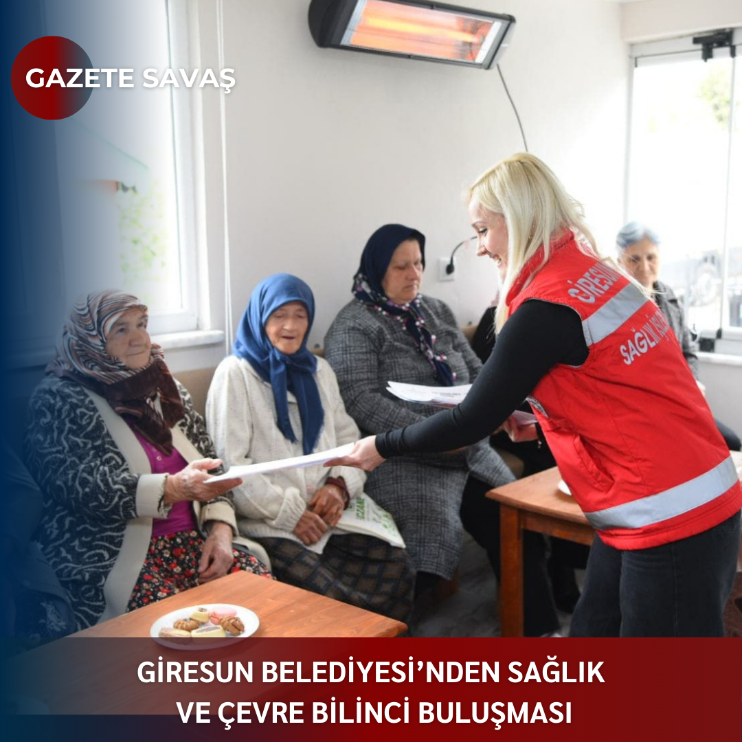 GİRESUN BELEDİYESİ’NDEN SAĞLIK VE ÇEVRE BİLİNCİ BULUŞMASI