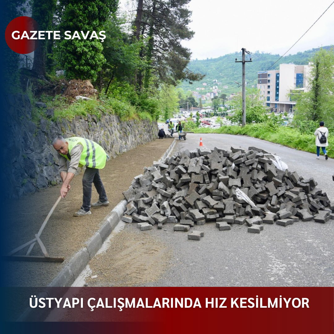 ÜSTYAPI ÇALIŞMALARINDA HIZ KESİLMİYOR