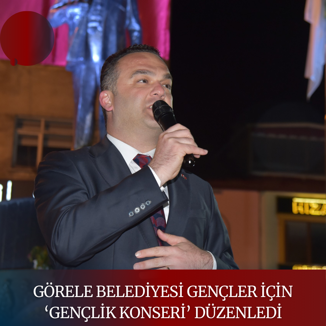 GÖRELE BELEDİYESİ GENÇLER İÇİN ‘GENÇLİK KONSERİ’ DÜZENLEDİ
