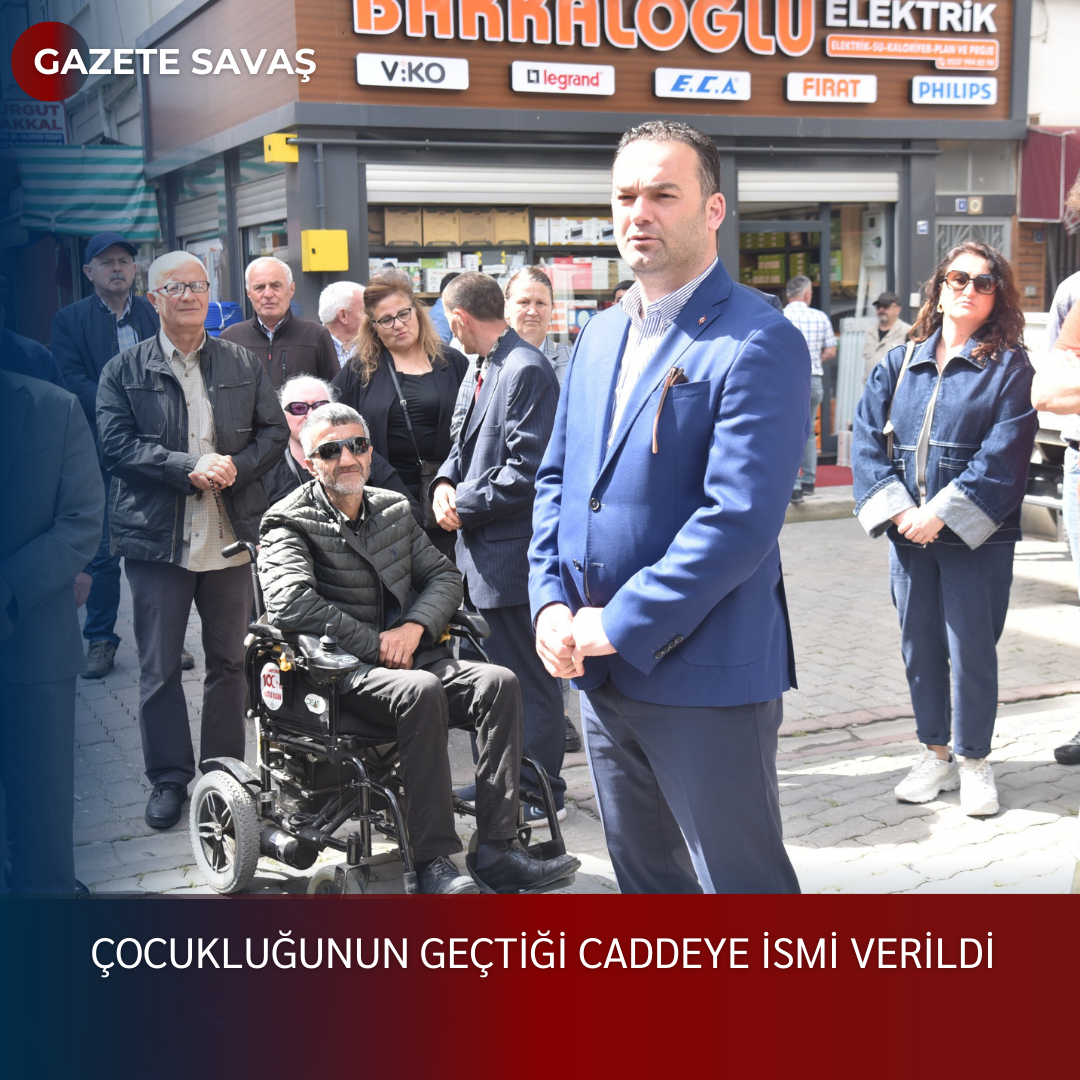 ÇOCUKLUĞUNUN GEÇTİĞİ CADDEYE İSMİ VERİLDİ