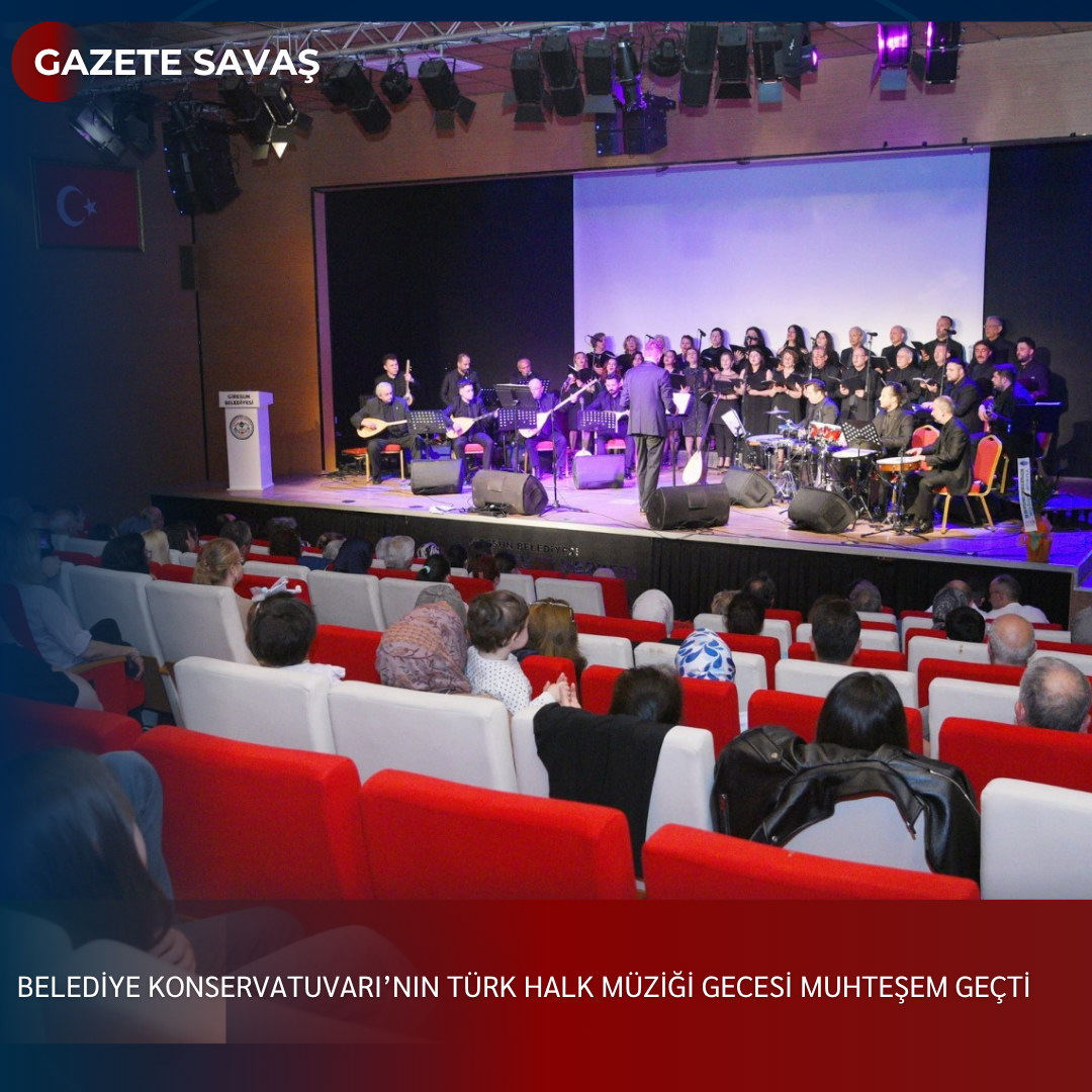 BELEDİYE KONSERVATUVARI’NIN TÜRK HALK MÜZİĞİ GECESİ MUHTEŞEM GEÇTİ