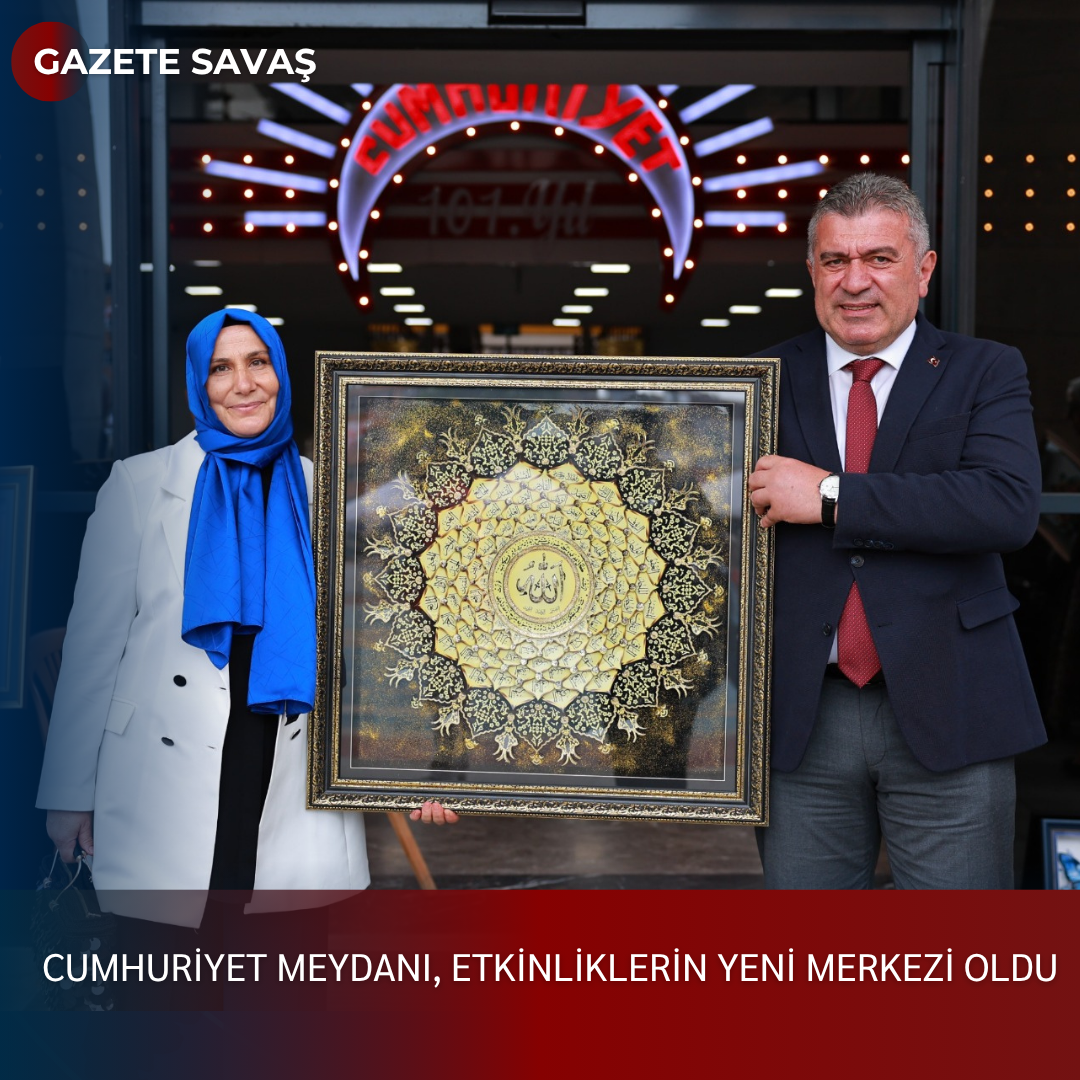 CUMHURİYET MEYDANI, ETKİNLİKLERİN YENİ MERKEZİ OLDU