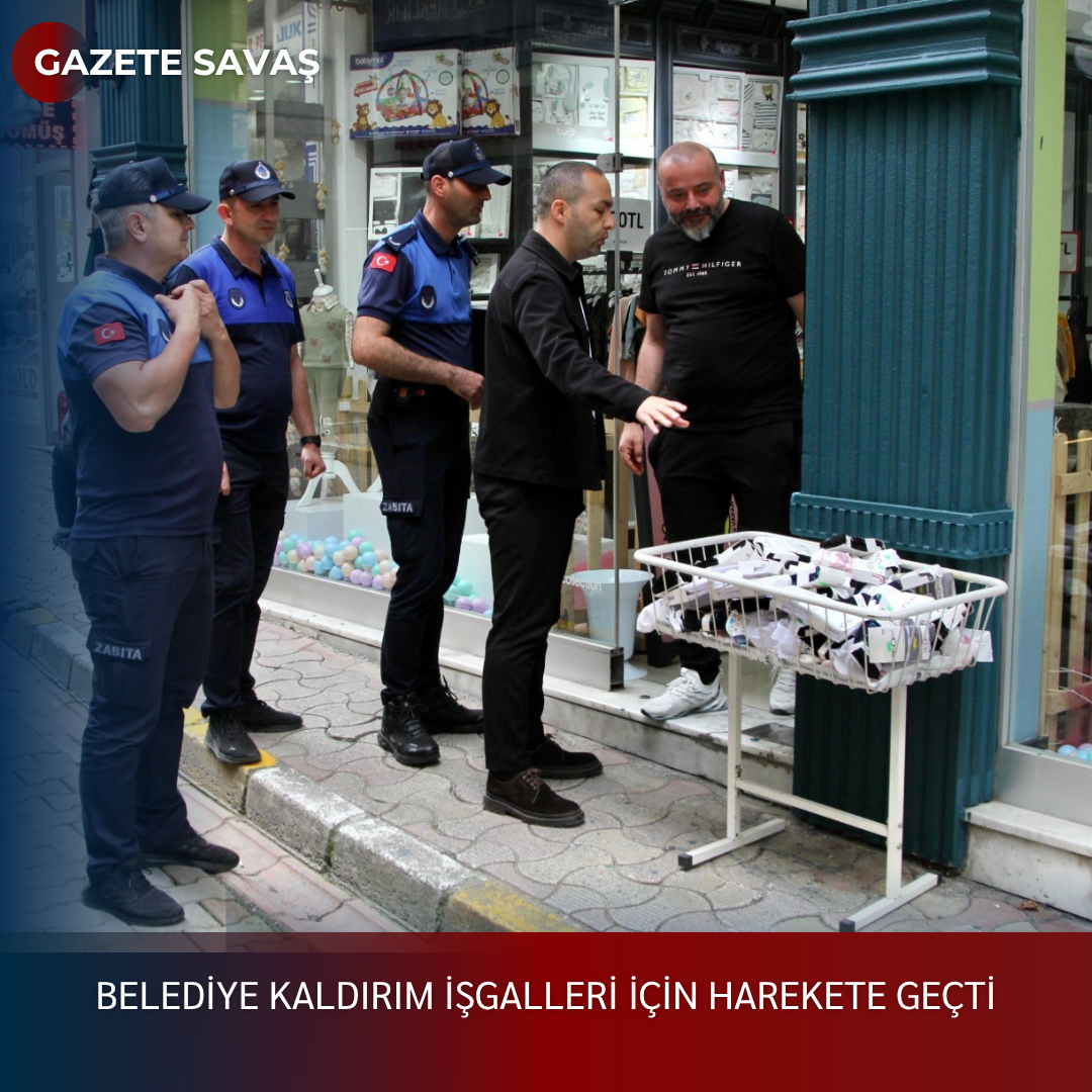 BELEDİYE KALDIRIM İŞGALLERİ İÇİN HAREKETE GEÇTİ
