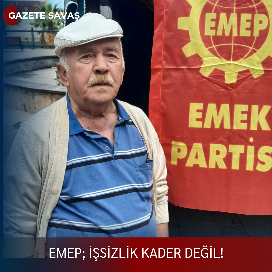 EMEP; İŞSİZLİK KADER DEĞİL!