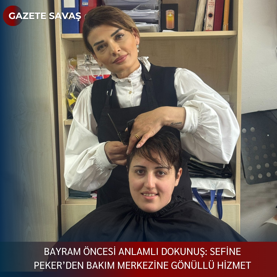 BAYRAM ÖNCESİ ANLAMLI DOKUNUŞ: SEFİNE PEKER’den BAKIM MERKEZİNE GÖNÜLLÜ HİZMET
