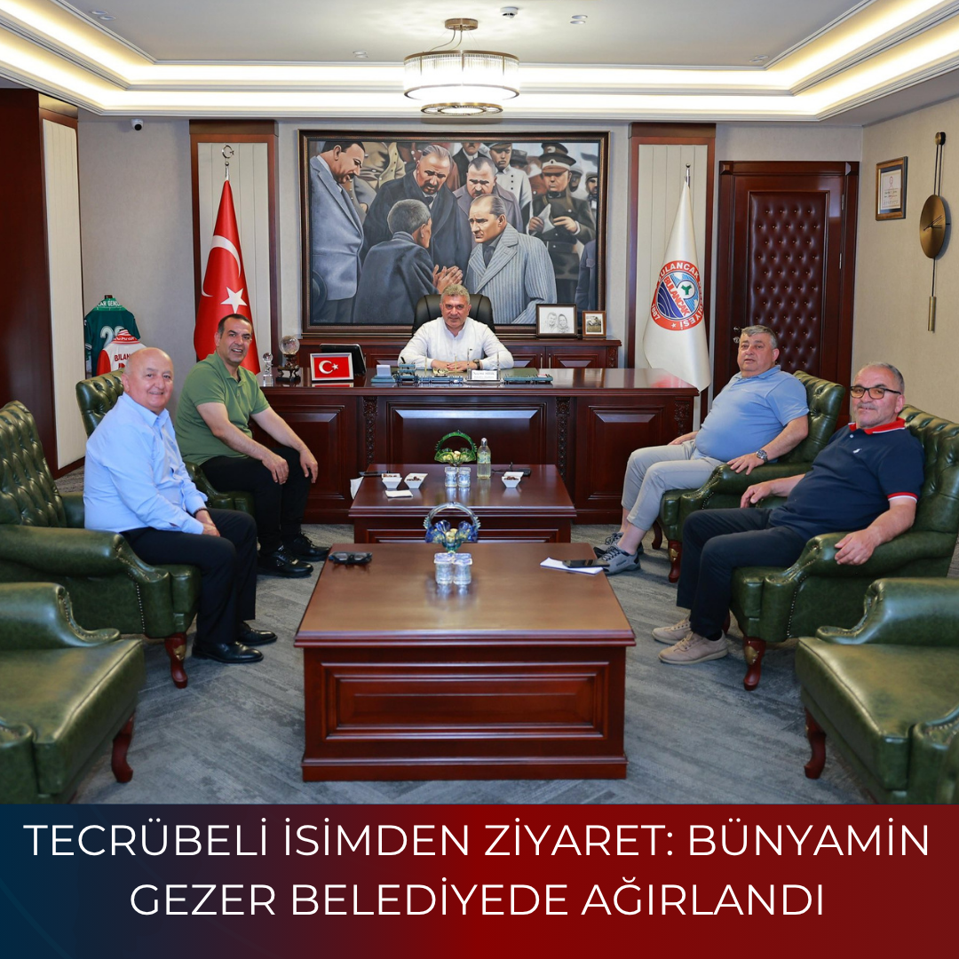 TECRÜBELİ İSİMDEN ZİYARET: BÜNYAMİN GEZER BELEDİYEDE AĞIRLANDI