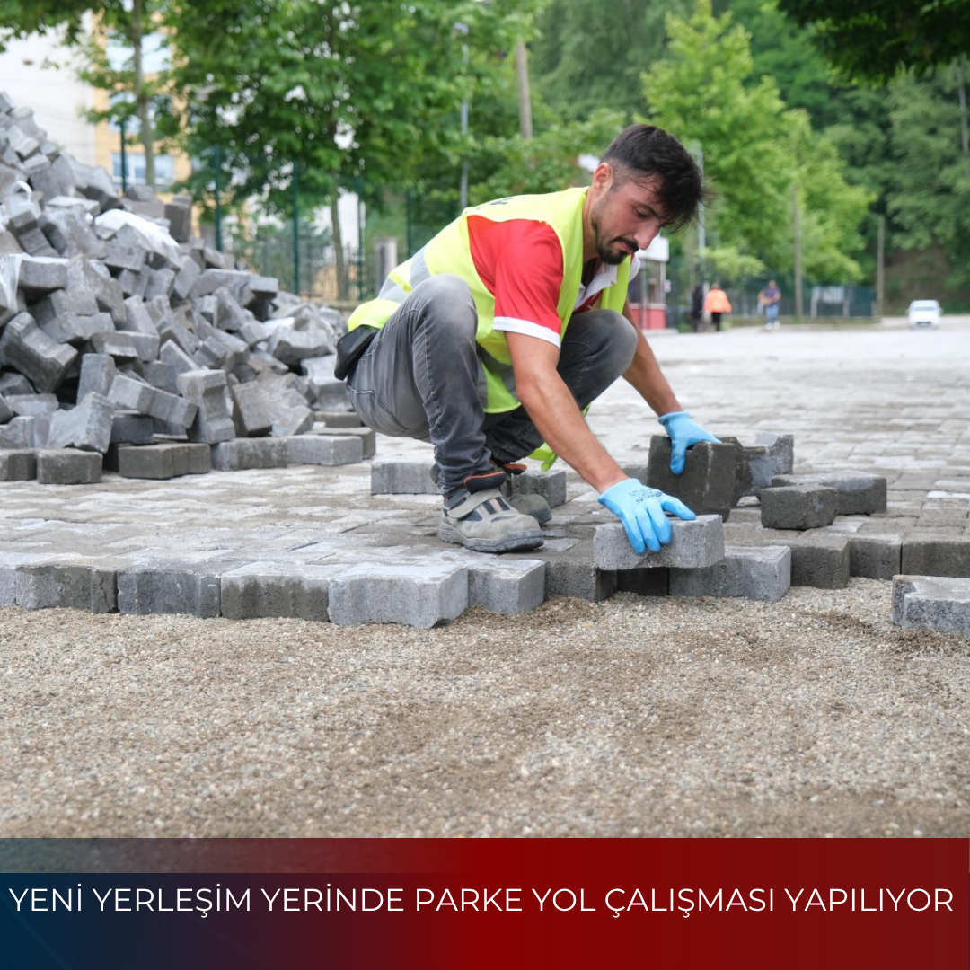 YENİ YERLEŞİM YERİNDE PARKE YOL ÇALIŞMASI YAPILIYOR