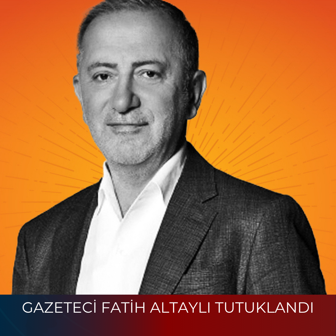 GAZETECİ FATİH ALTAYLI TUTUKLANDI