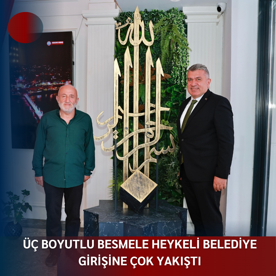 ÜÇ BOYUTLU BESMELE HEYKELİ BELEDİYE GİRİŞİNE ÇOK YAKIŞTI