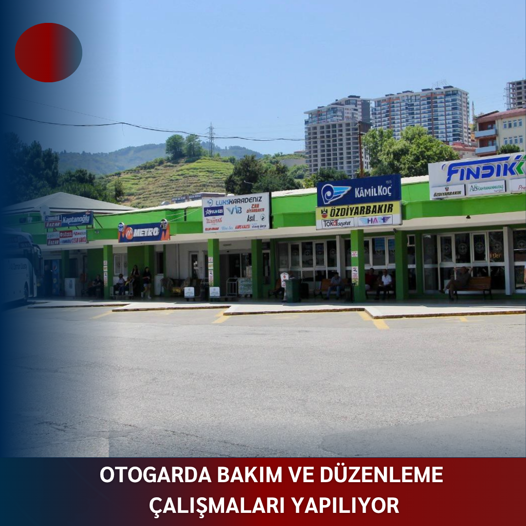 OTOGARDA BAKIM VE DÜZENLEME ÇALIŞMALARI YAPILIYOR
