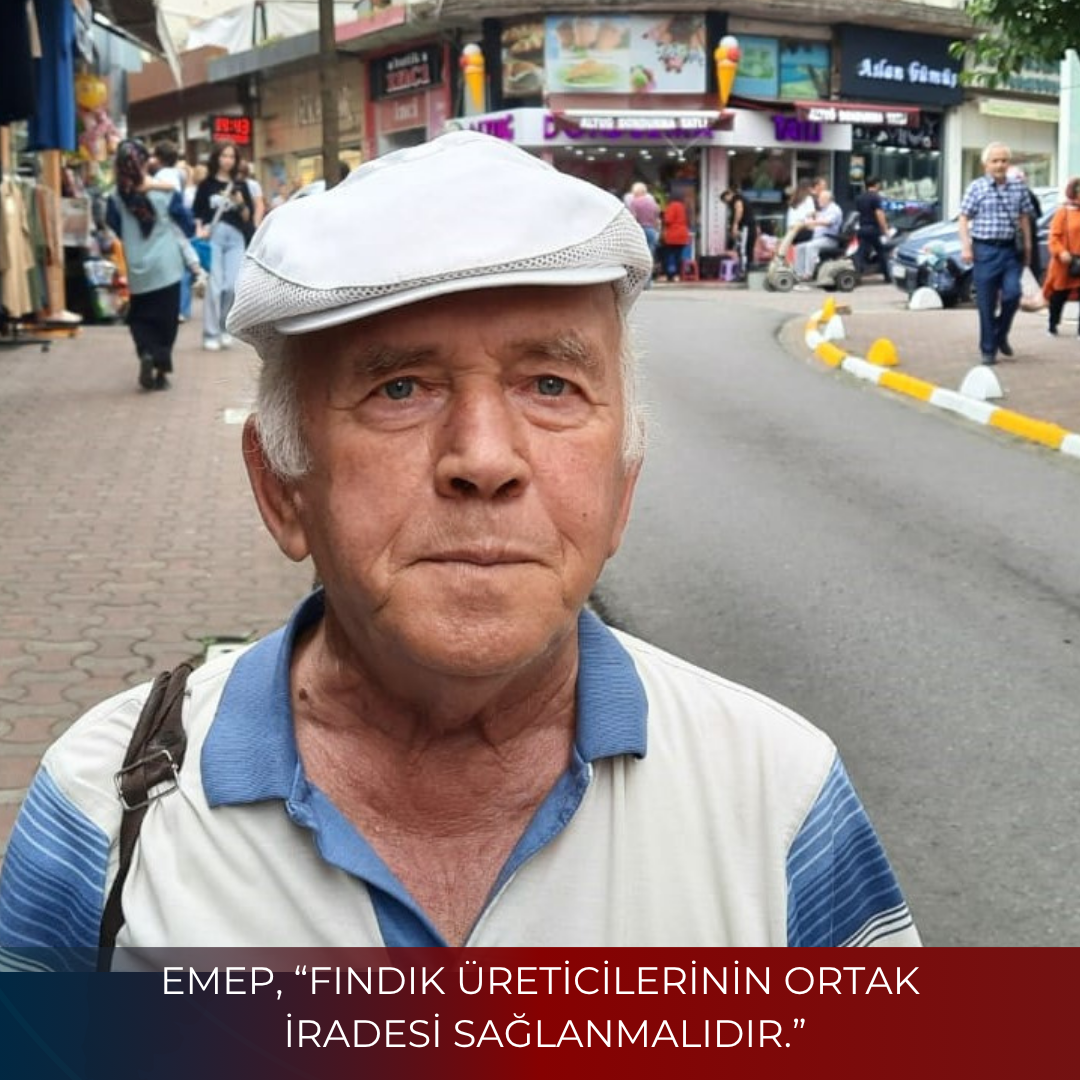 EMEP, “FINDIK ÜRETİCİLERİNİN ORTAK İRADESİ SAĞLANMALIDIR.”
