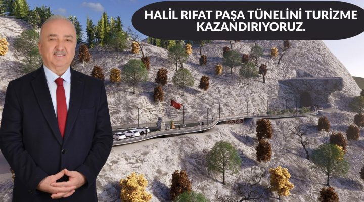 HALİL RIFAT PAŞA TÜNELİNİ TURİZME KAZANDIRIYORUZ