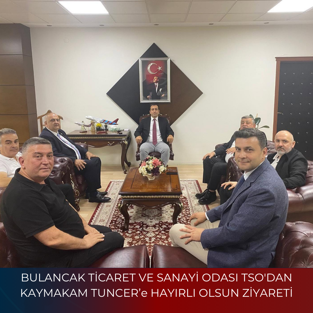 BULANCAK TİCARET VE SANAYİ ODASI TSO’DAN KAYMAKAM TUNCER’e HAYIRLI OLSUN ZİYARETİ