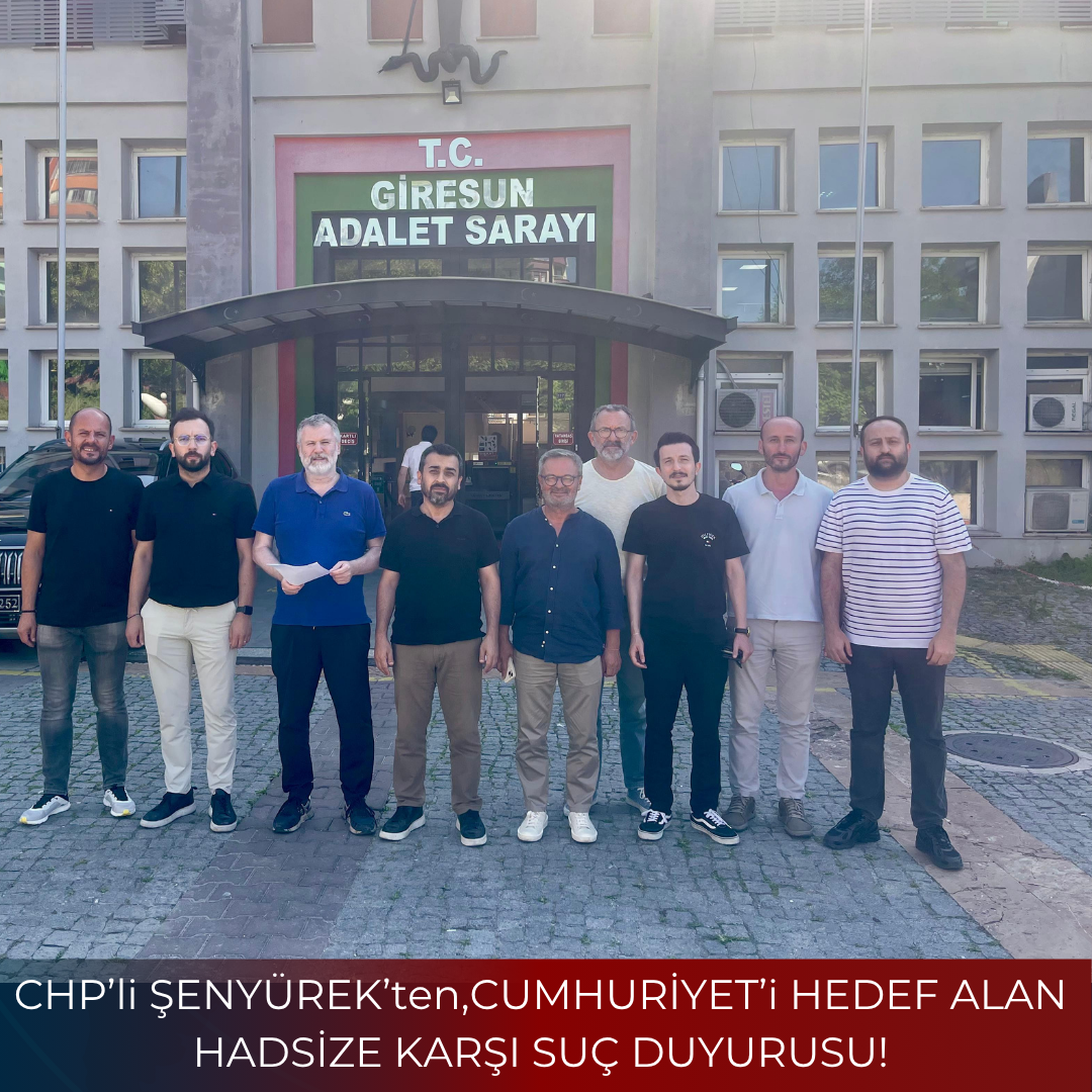 CHP’li ŞENYÜREK’ten,CUMHURİYET’i HEDEF ALAN HADSİZE KARŞI SUÇ DUYURUSU!