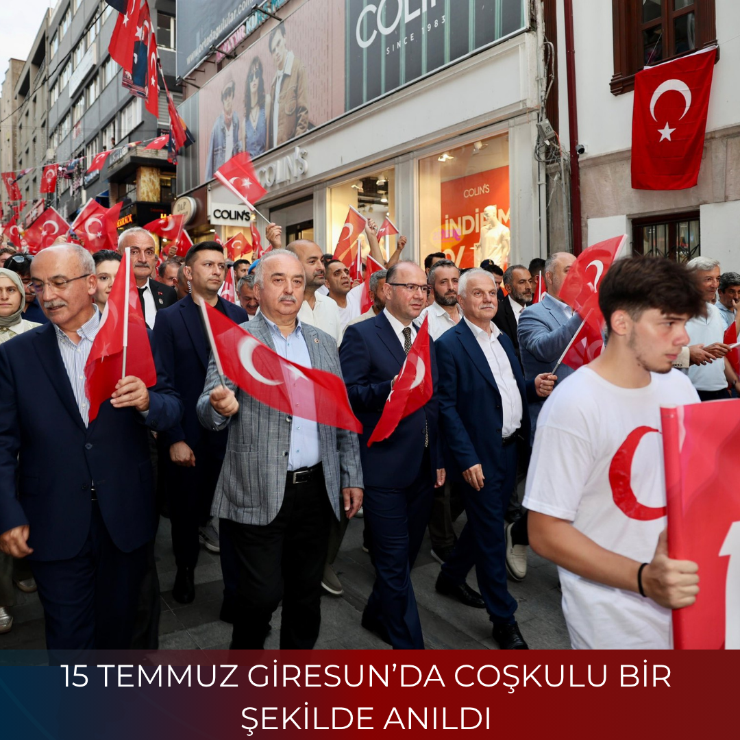 15 TEMMUZ GİRESUN’DA COŞKULU BİR ŞEKİLDE ANILDI