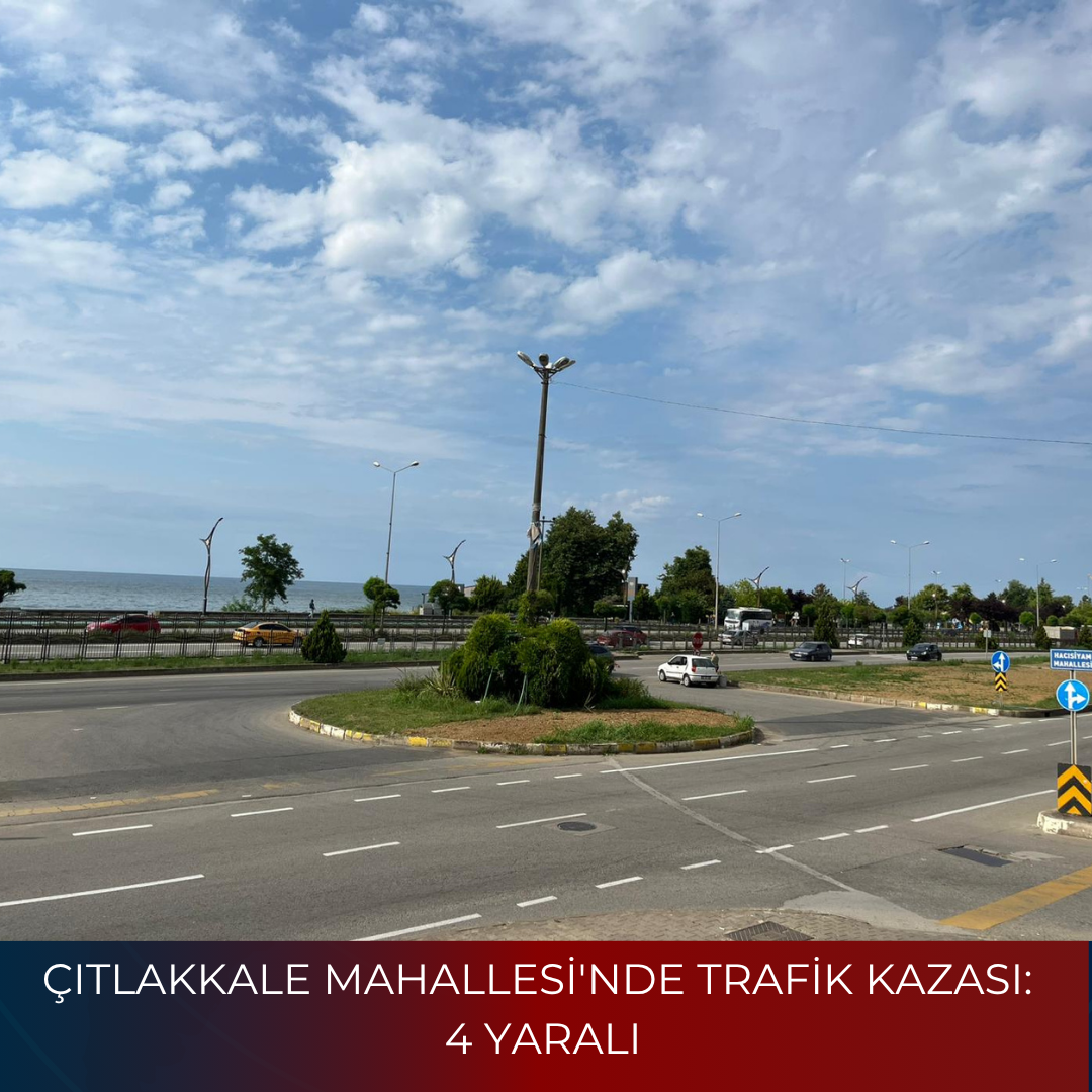ÇITLAKKALE MAHALLESİ’NDE TRAFİK KAZASI: 4 YARALI
