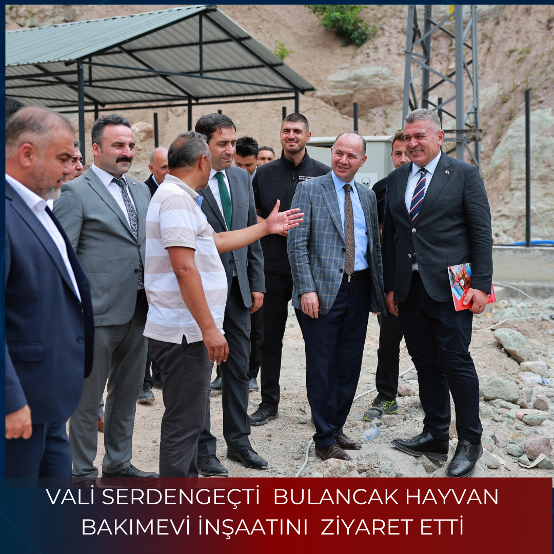 VALİ SERDENGEÇTİ  BULANCAK HAYVAN BAKIMEVİ İNŞAATINI  ZİYARET ETTİ