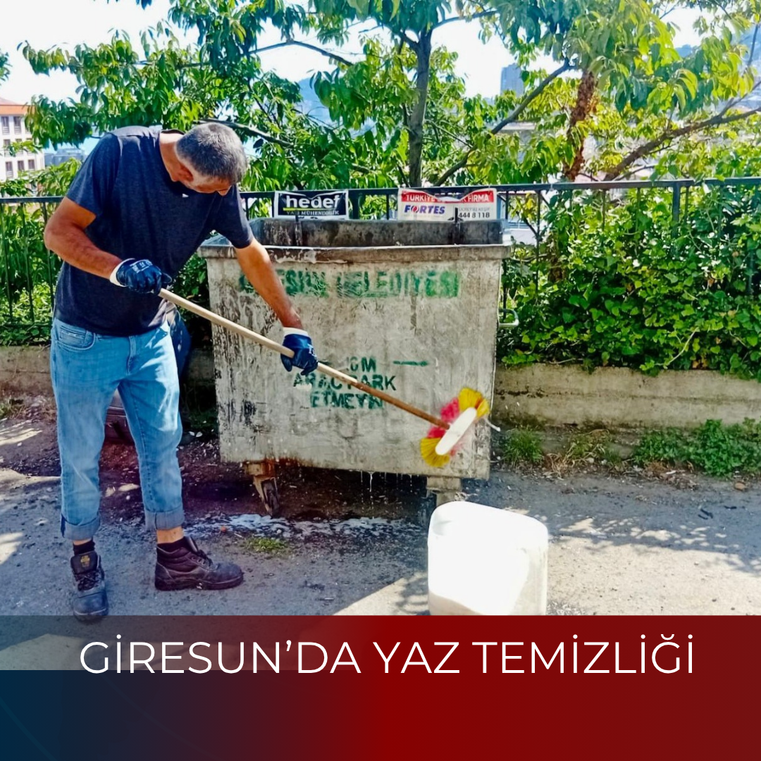 GİRESUN’DA YAZ TEMİZLİĞİ