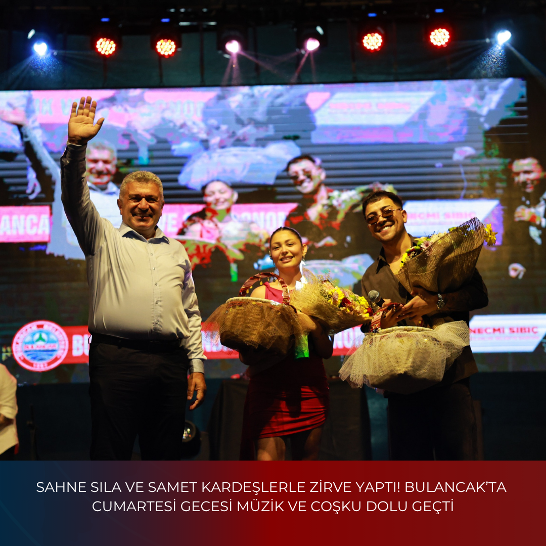 SAHNE SILA VE SAMET KARDEŞLERLE ZİRVE YAPTI! BULANCAK’TA CUMARTESİ GECESİ MÜZİK VE COŞKU DOLU GEÇTİ