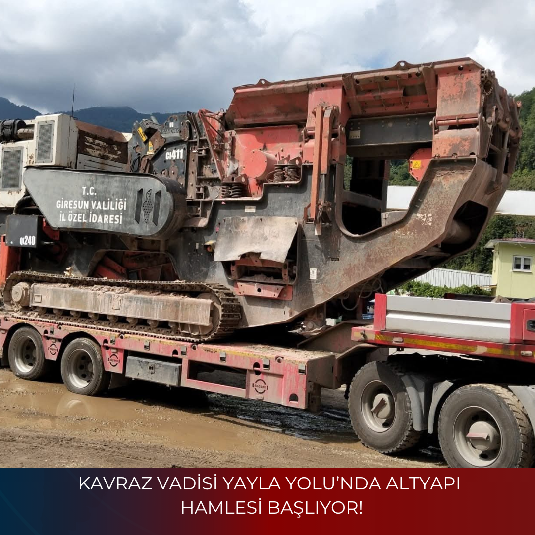 KAVRAZ VADİSİ YAYLA YOLU’NDA ALTYAPI HAMLESİ BAŞLIYOR!