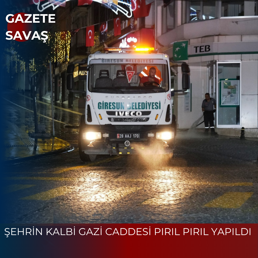 ŞEHRİN KALBİ GAZİ CADDESİ PIRIL PIRIL YAPILDI