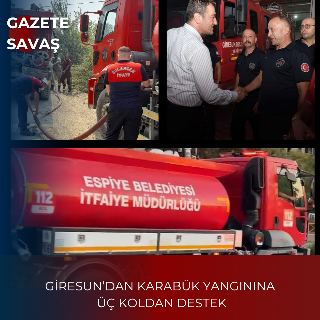 GİRESUN’DAN KARABÜK YANGININA ÜÇ KOLDAN DESTEK