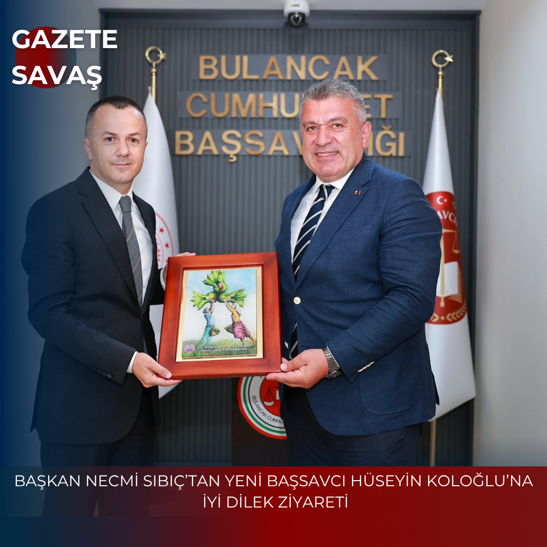 BAŞKAN NECMİ SIBIÇ’TAN YENİ BAŞSAVCI HÜSEYİN KOLOĞLU’NA İYİ DİLEK ZİYARETİ