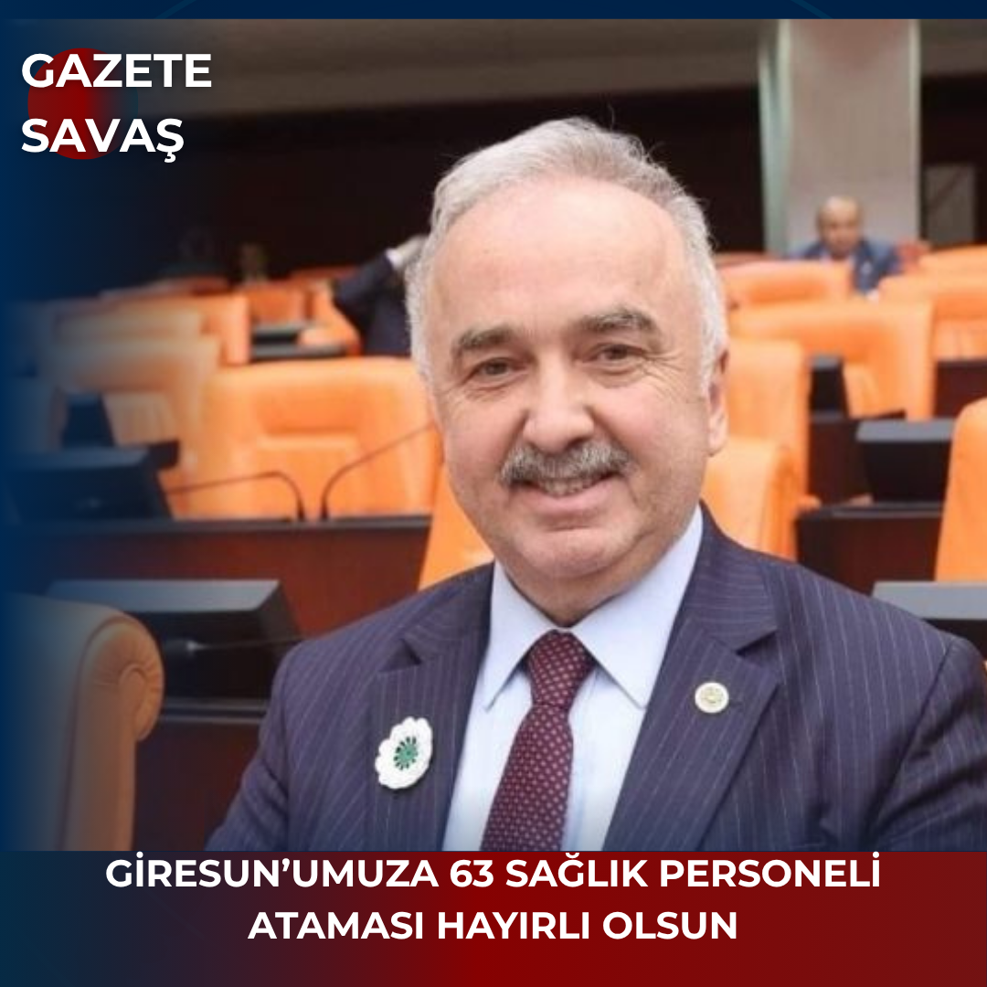 GİRESUN’UMUZA 63 SAĞLIK PERSONELİ ATAMASI HAYIRLI OLSUN