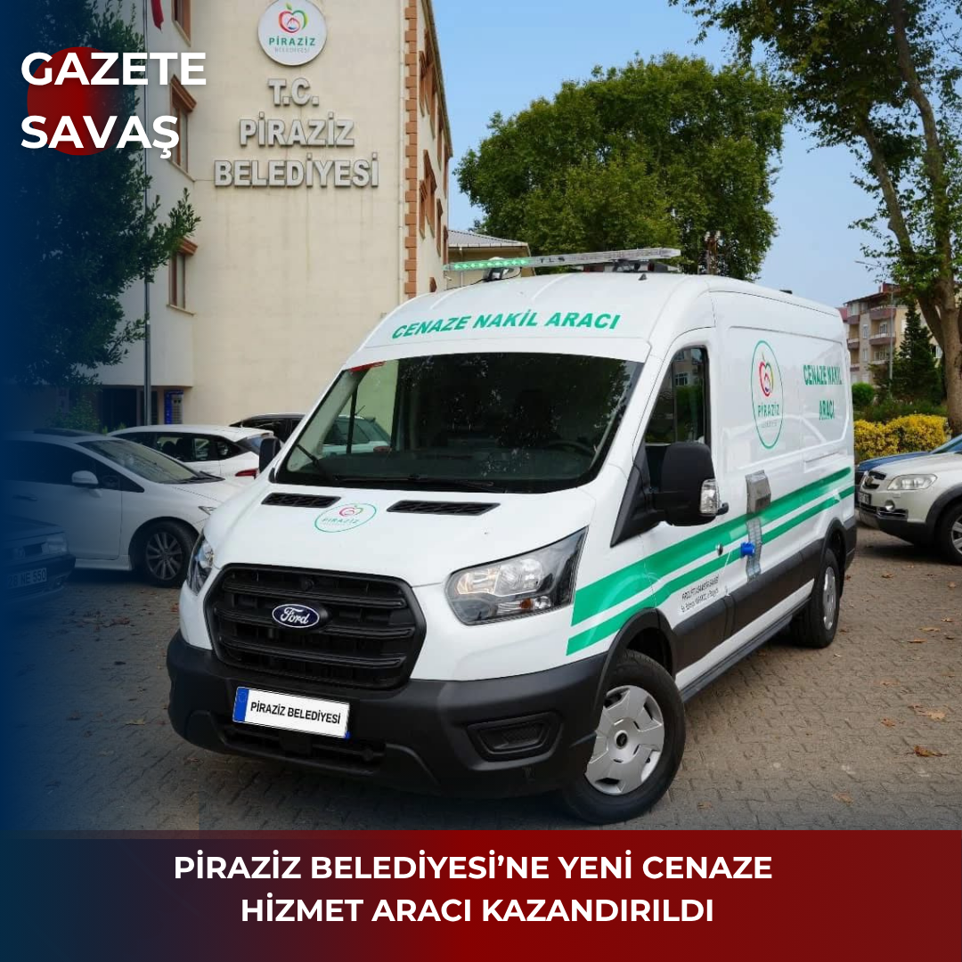 Piraziz Belediyesi’ne Yeni Cenaze Hizmet Aracı Kazandırıldı