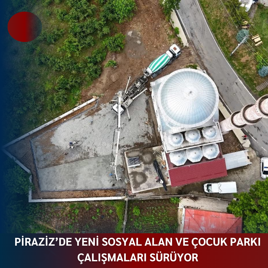 PİRAZİZ’de YENİ SOSYAL ALAN VE ÇOCUK PARKI ÇALIŞMALARI SÜRÜYOR