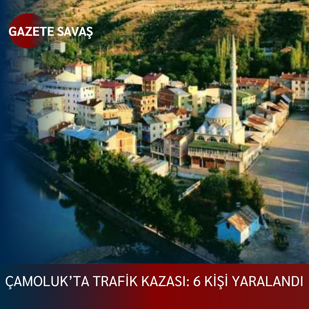 ÇAMOLUK’ta TRAFİK KAZASI: 6 KİŞİ YARALANDI