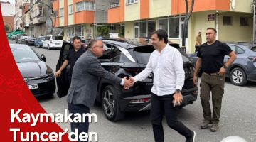 KAYMAKAM TUNCER’DEN YOĞUN MESAİ