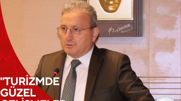“TURİZMDE GÜZEL GELİŞMELER OLUYOR”