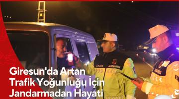 Giresun’da Artan Trafik Yoğunluğu İçin Jandarmadan Hayati Uyarılar