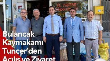 Bulancak Kaymakamı Tuncer’den Açılış ve Ziyaret Programı