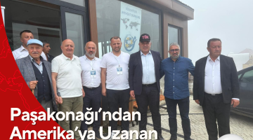 PAŞAKONAĞI’NDAN AMERİKA’YA UZANAN BAŞARI ÖYKÜSÜ
