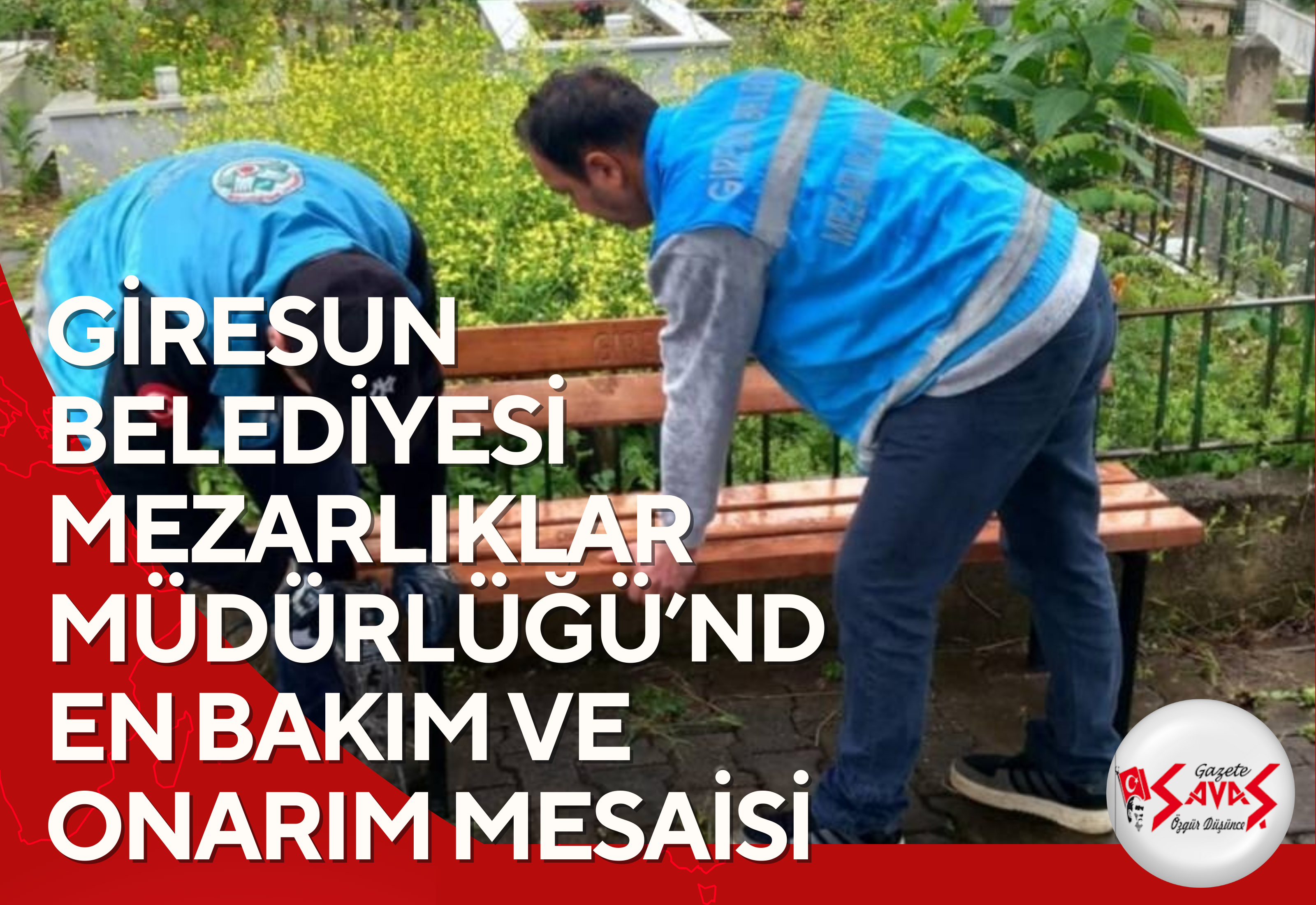 GİRESUN BELEDİYESİ MEZARLIKLAR MÜDÜRLÜĞÜ’NDEN BAKIM VE ONARIM MESAİSİ