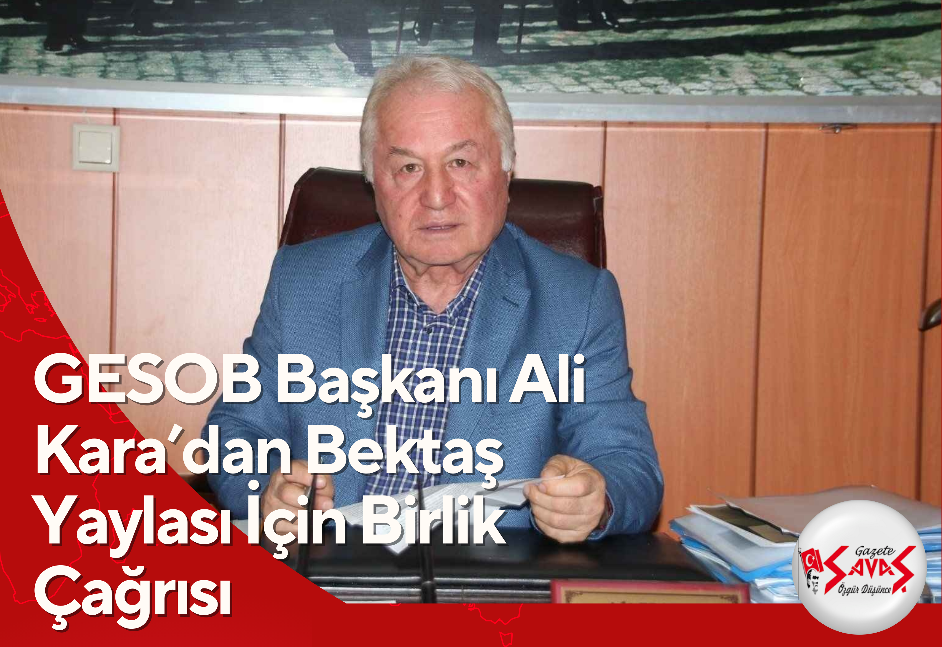 GESOB Başkanı Ali Kara’dan Bektaş Yaylası İçin Birlik Çağrısı