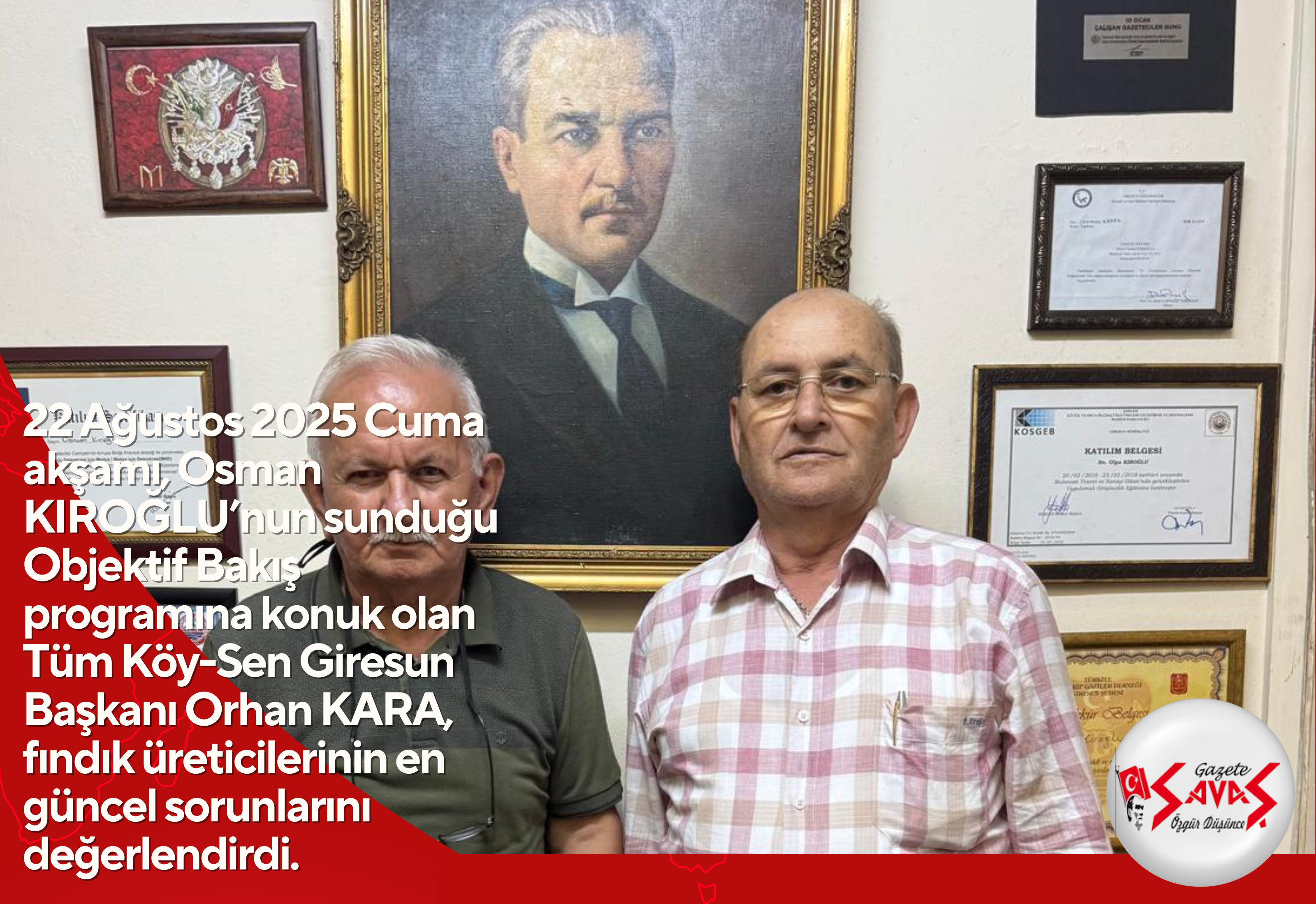 22 Ağustos 2025 Cuma akşamı, Osman KIROĞLU’nun sunduğu Objektif Bakış programına konuk olan Tüm Köy-Sen Giresun Başkanı Orhan KARA, fındık üreticilerinin en güncel sorunlarını değerlendirdi.